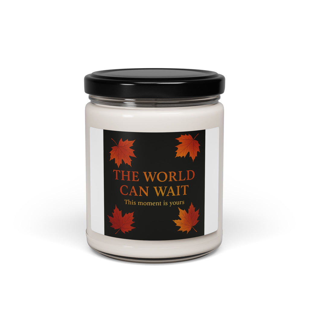 The World Can Wait. This moment is yours. Fall Candle | Inspirational Fall Candle | Self Care Gift | Soy Wax Candle | Stress Relief I Candle for Women