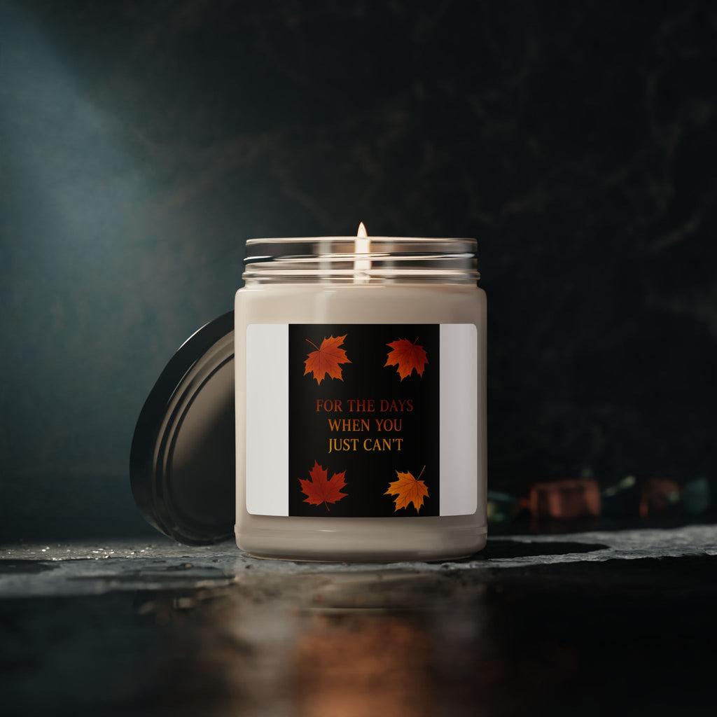 For The Days When You Just Can't Fall Candle | Inspirational Fall Candle | Self Care Gift | Soy Wax Candle | Stress Relief I Candle for Women
