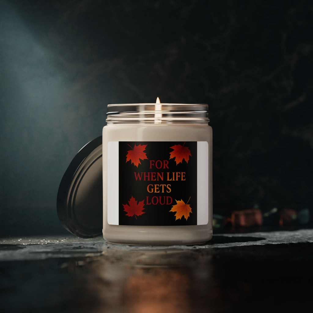 For When Life Gets Loud Fall Candle | Inspirational Fall Candle | Self Care Gift | Soy Wax Candle | Stress Relief I Candle for Women
