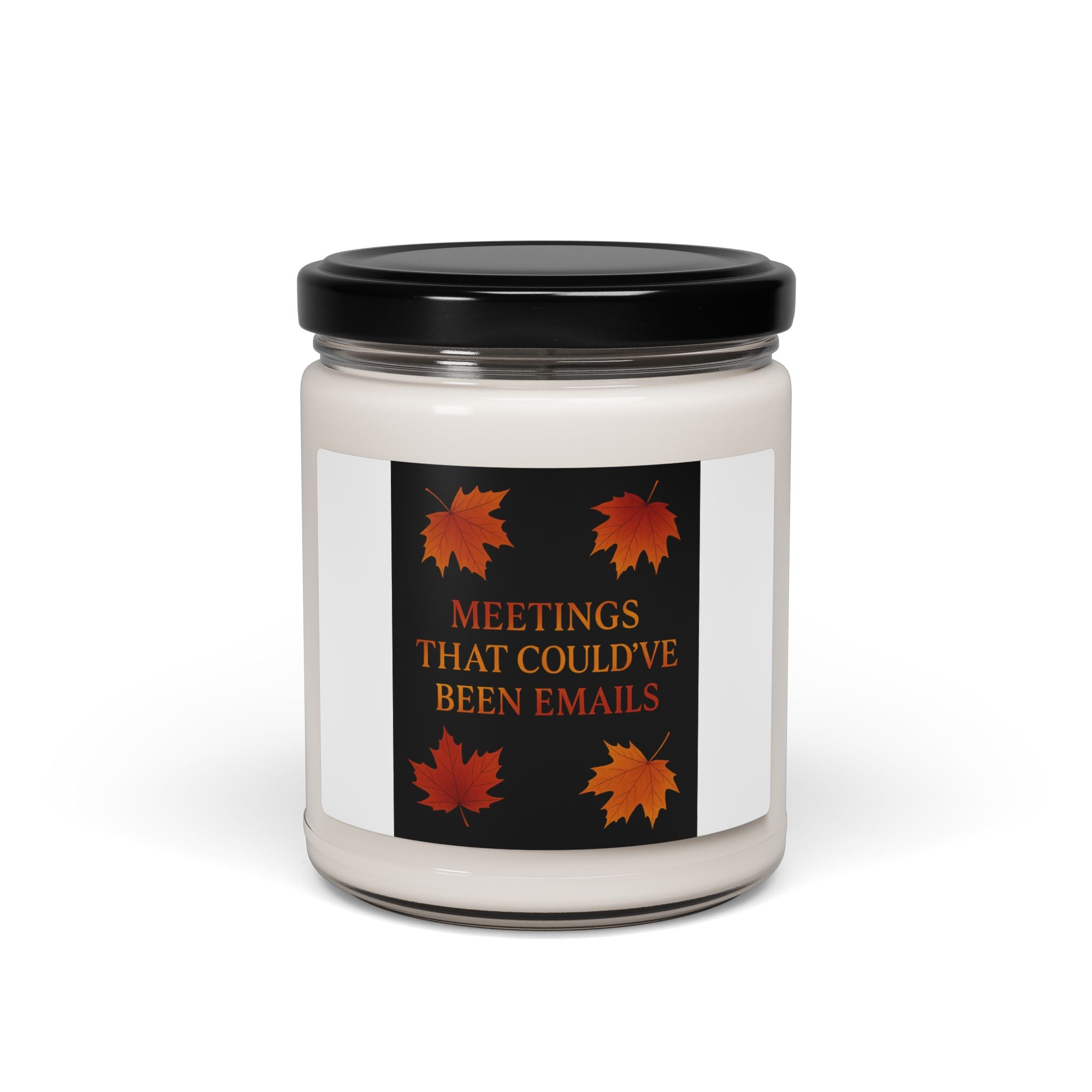 Meetings That Could Have Been Emails Fall Candle | Inspirational Fall Candle | Self Care Gift | Soy Wax Candle | Stress Relief I Candle for Women