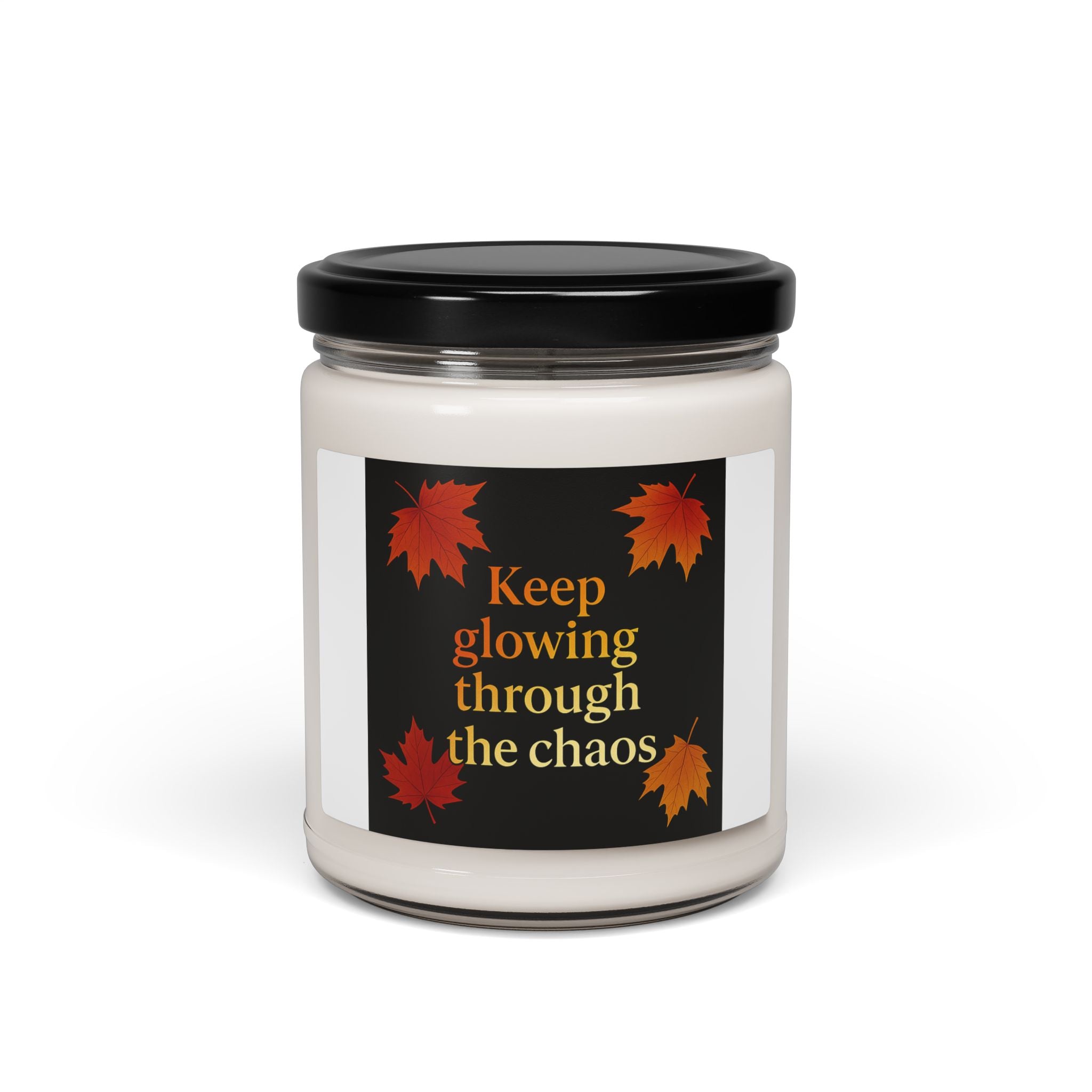 Keep Glowing Through the Chaos Fall Candle | Inspirational Fall Candle | Self Care Gift | Soy Wax Candle | Stress Relief Candle for Women