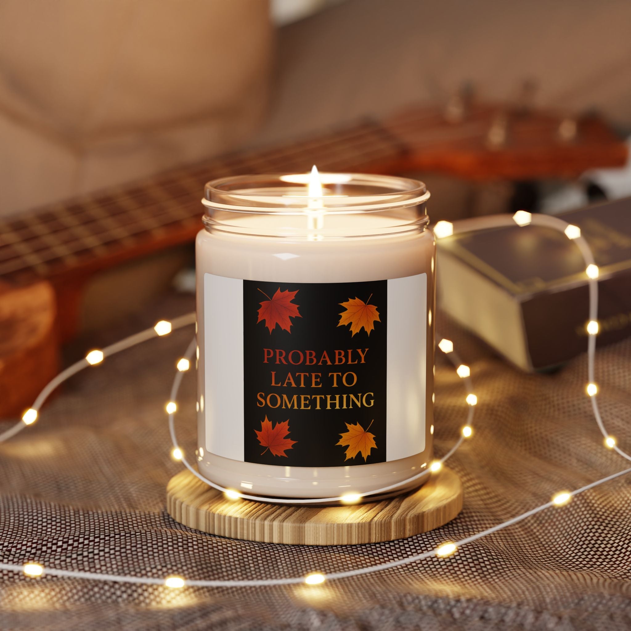 Probably Late To Something Fall Candle | Inspirational Fall Candle | Self Care Gift | Soy Wax Candle | Stress Relief I Candle for Women