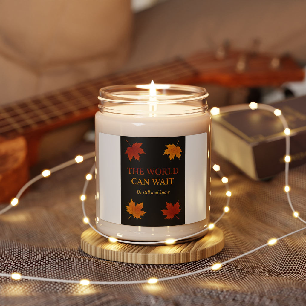 The World Can Wait. Be Still and Know Fall Candle | Inspirational Fall Candle | Self Care Gift | Soy Wax Candle | Stress Relief I Candle for Women