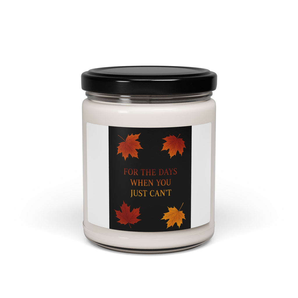 For The Days When You Just Can't Fall Candle | Inspirational Fall Candle | Self Care Gift | Soy Wax Candle | Stress Relief I Candle for Women