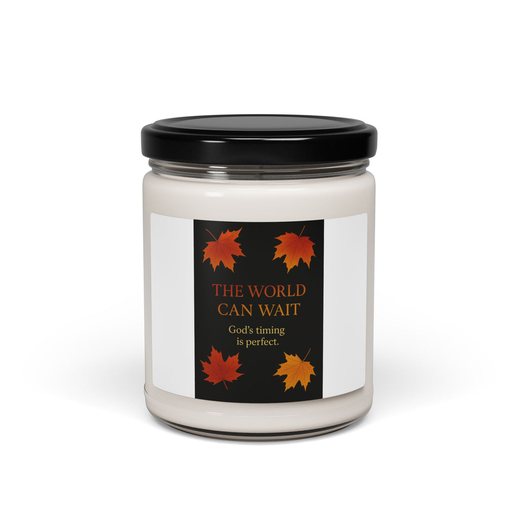 The World Can Wait. God's timing is perfect. Fall Candle | Inspirational Fall Candle | Self Care Gift | Soy Wax Candle | Stress Relief I Candle for Women